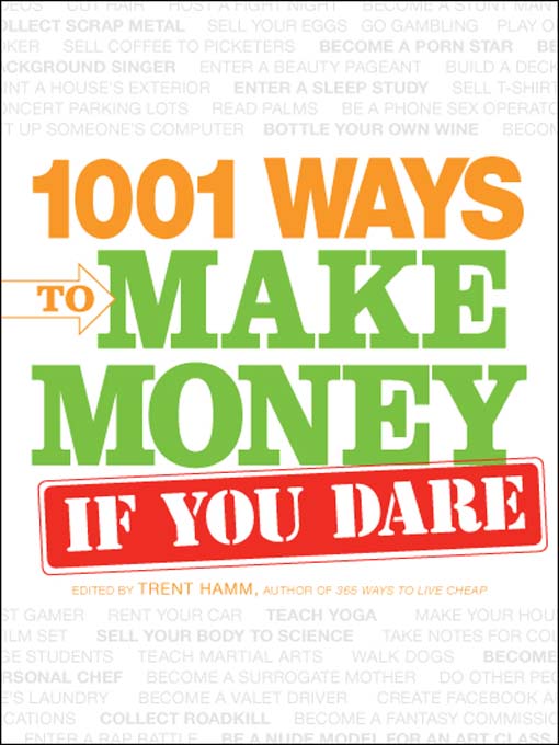 Title details for 1001 Ways to Make Money If You Dare by Trent Hamm - Available
